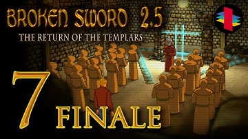 Broken Sword 2.5: Return of the Templars - Part 7 (Finale) - End (PC) - Playthrough (No Commentary)