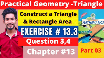 Exercise 13.3 Practical Geometry Construction Class 9 New mathematics Book Karachi board |Q3,4 Part3