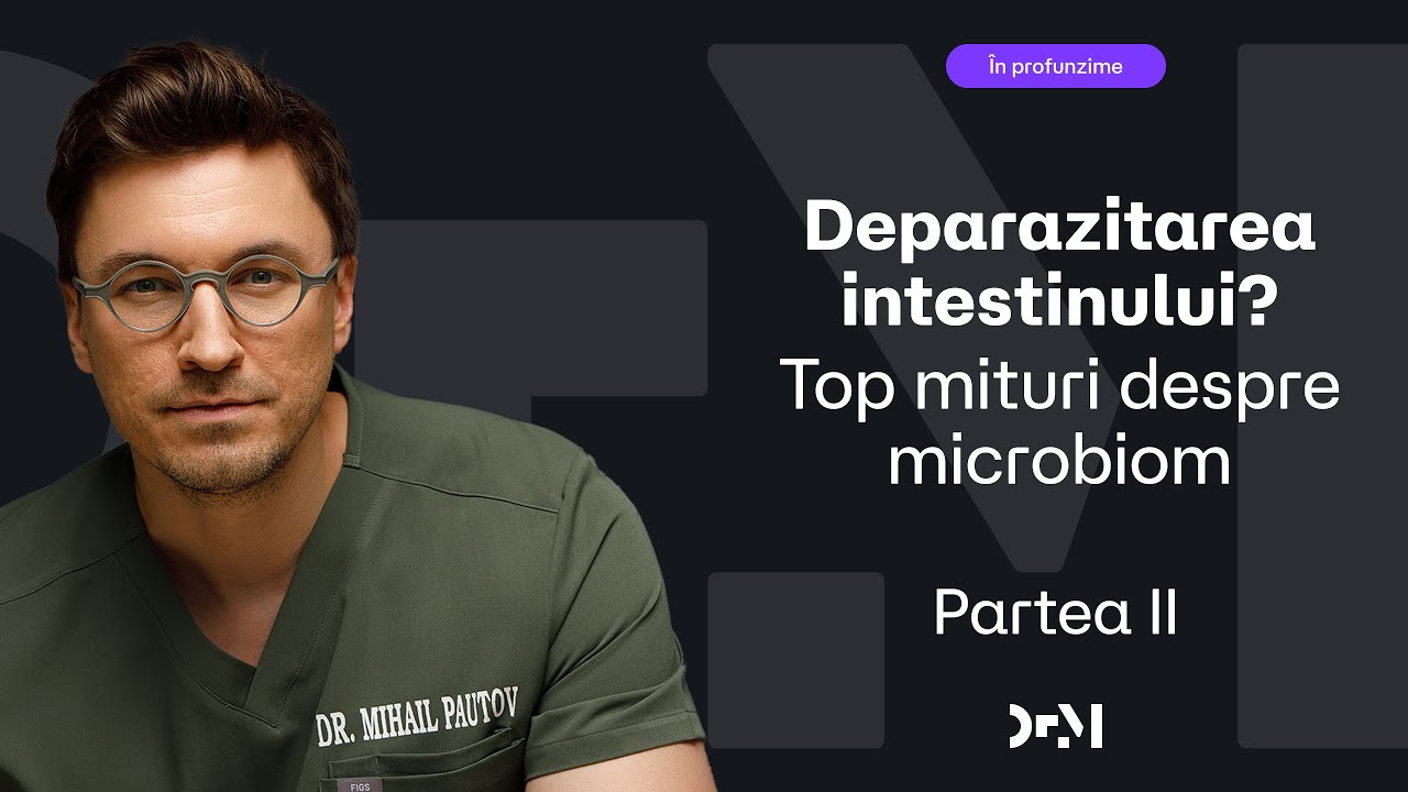 Mituri despre paraziți și MICROBIOM (PARTEA a II-a)