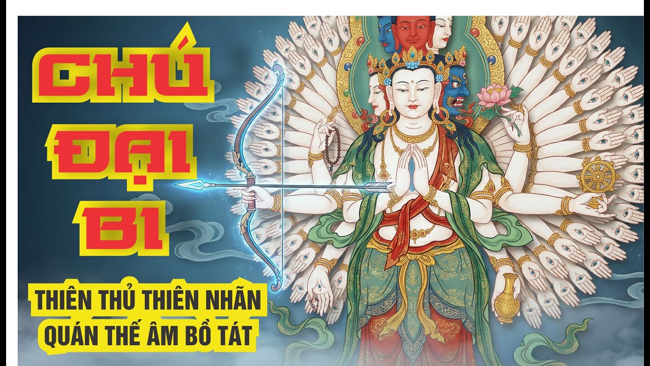 Chú Đại Bi 84 câu (Phiên âm Phạn - Việt) - Thiên Thủ Thiên Nhãn Bồ Tát Quán Thế Âm Thần Chú