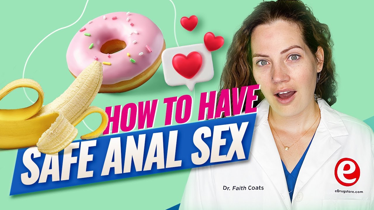 Edrugstore How To Have Safe Anal Sex Youtube