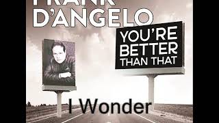 Frank D'Angelo - I Wonder Resimi