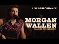 Morgan Wallen - "Talkin' Tennessee" Live Performance | Vevo