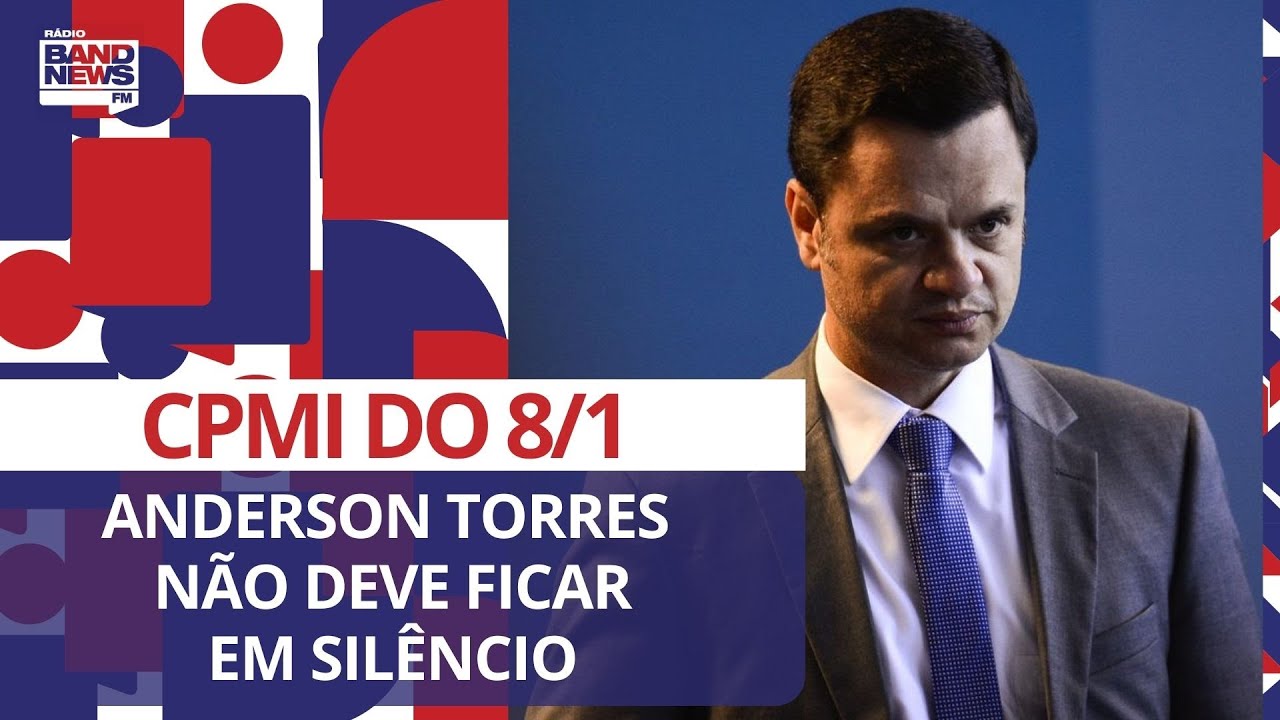 Anderson Torres depõe à CPMI do 8/1 e sinaliza que não deve ficar em  silêncio 