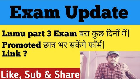 Lnmu Part 3 Exam Date 2019-22 @Lnmu Edu