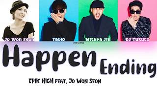 Video thumbnail of "EPIK HIGH - '헤픈엔딩(HAPPEN ENDING)' (Feat. Jo Won Seon) [HanRomEng] Color Coded Lyrics"