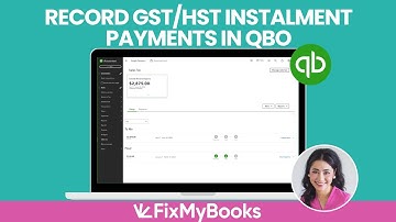 QuickBooks Online Recording GST HST Instalment Payments Made EASY