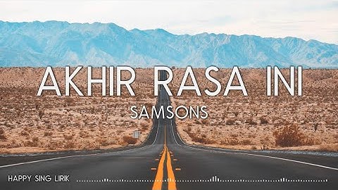 Samsons - Akhir Rasa Ini (Lirik)