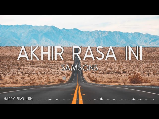 Samsons - Akhir Rasa Ini (Lirik) class=