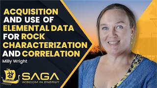 SAGA Wisdom Presents - Use of Elemental Data for Rock Characterization/Correlation by Milly Wright