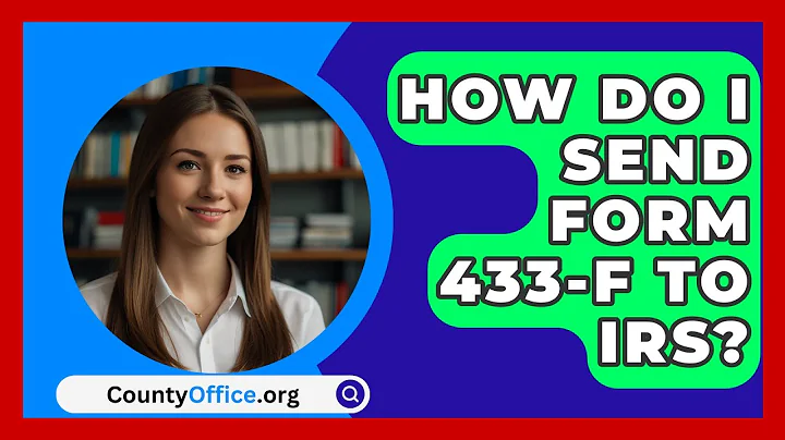 How Do I Send Form 433-F To IRS? - CountyOffice.org