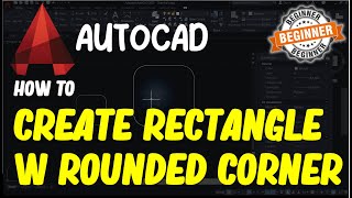 AutoCAD How To Create Rectangle With Rounded Corners