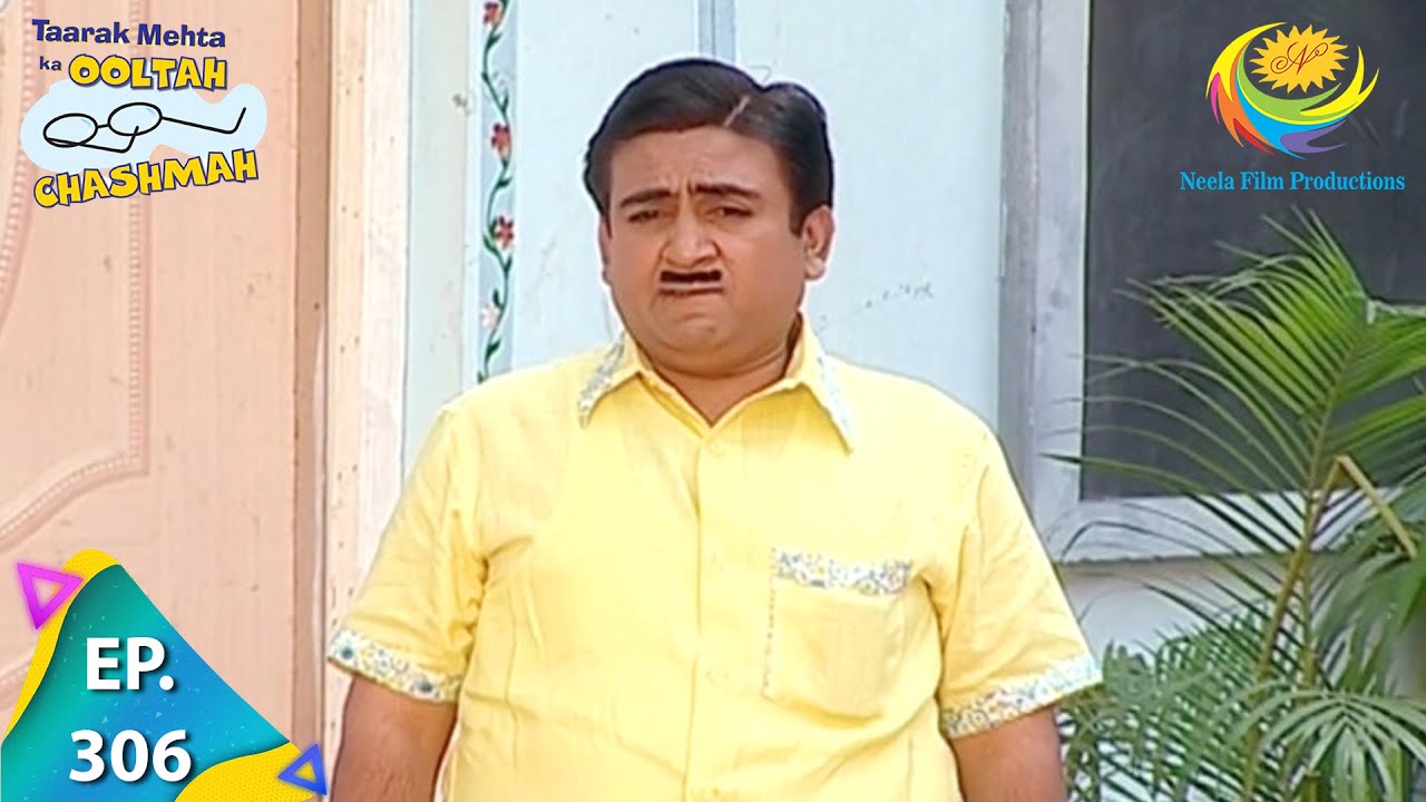 Taarak Mehta Ka Ooltah Chashmah   Episode 306   Full Episode