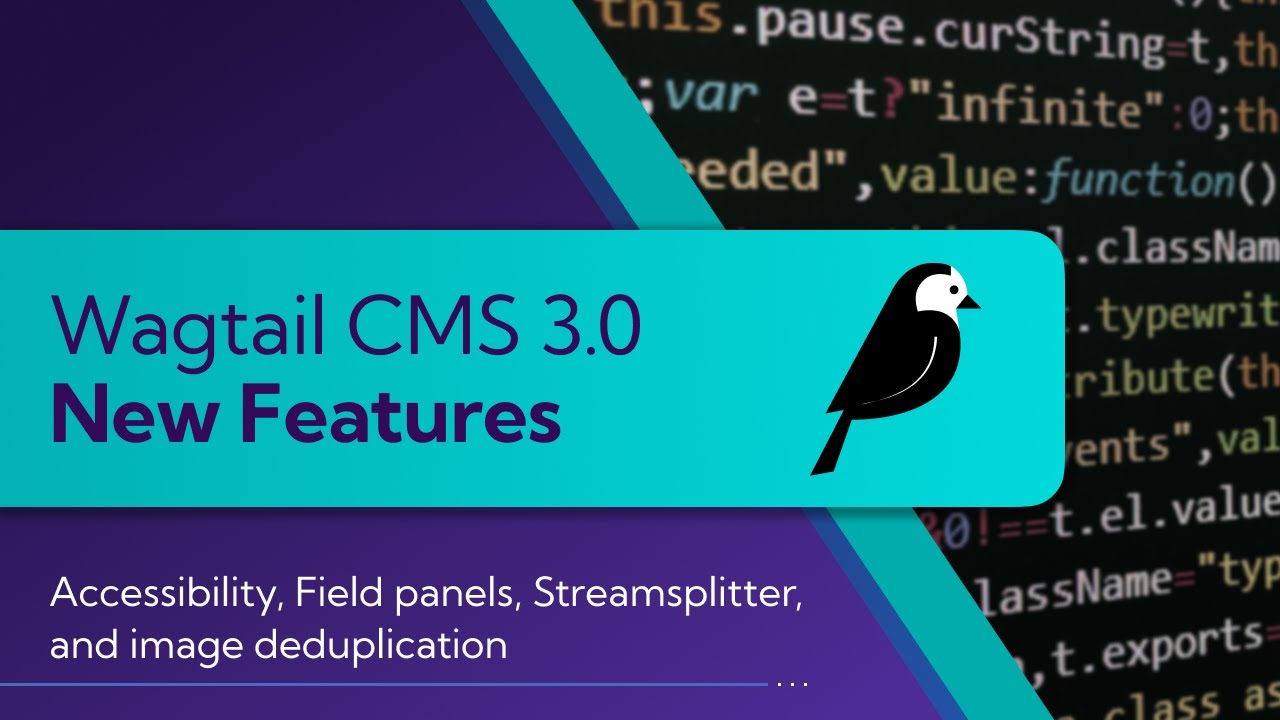 Thumbnail for video: What’s New in Wagtail CMS | Release 3.0 | Accessibility, Streamfield Splitter & Image Duplication