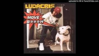 Ludacris - Move Bitch (Ft Mystikal & I-20)