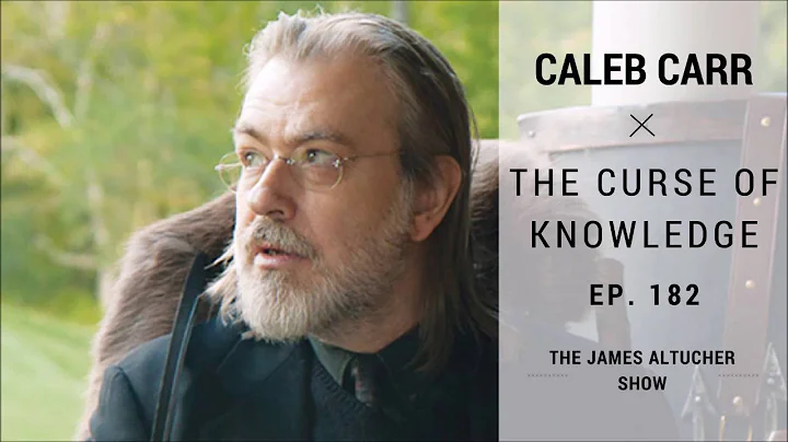 Ep. 182: Caleb Carr  The Curse of Knowledge