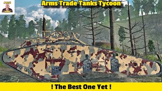 The Best One Yet  In Arms Trade Tanks Tycoon New Build