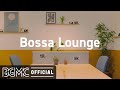 Bossa Lounge: Elegant Lounge Background Music - Jazz & Bossa Nova for Relax, Coffee Break