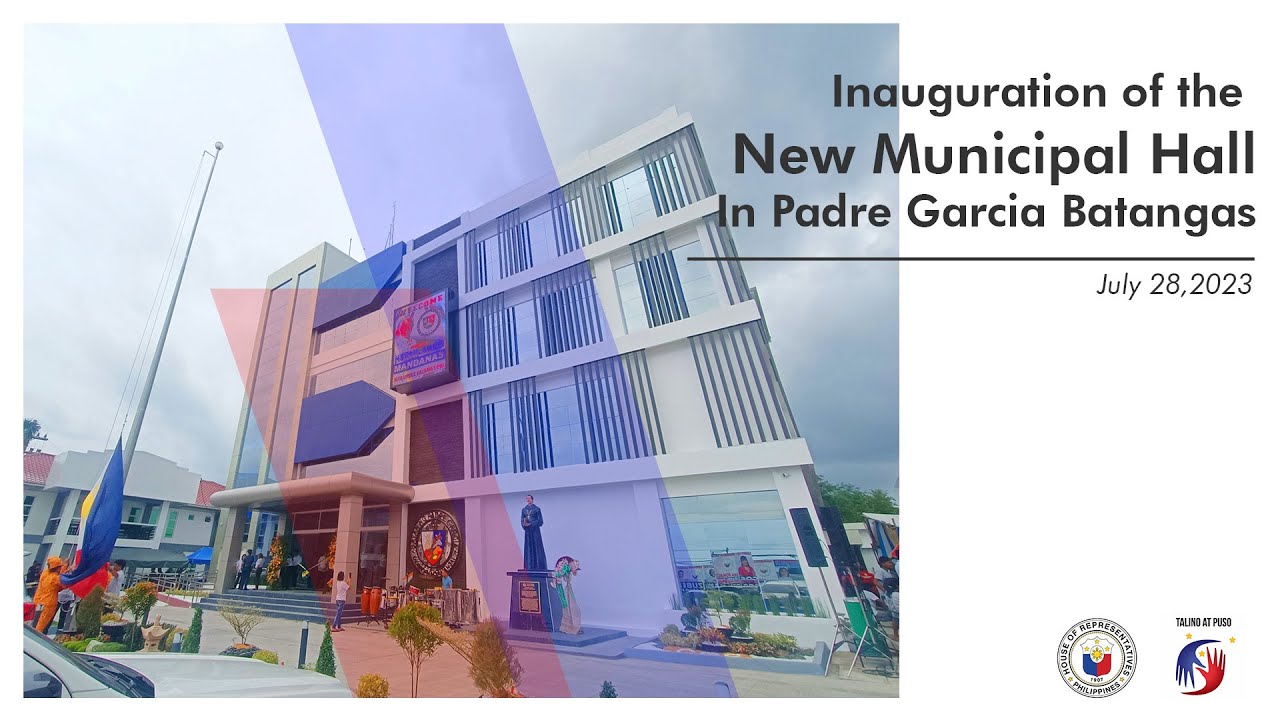 Inauguration of the New Municipal Hall in Padre Garcia, Batangas YouTube