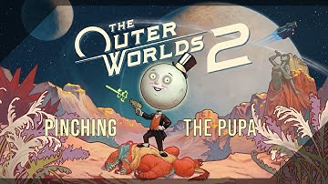 The Outer Worlds 2 (Very Hard) 100% Walkthrough Part 19 Pinching the Pupa [Sag903]