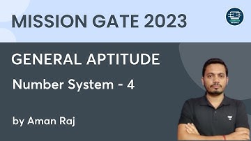 MISSION GATE 2023 | Number System - 4 | General Aptitude | GATE 2023 | Aman Raj