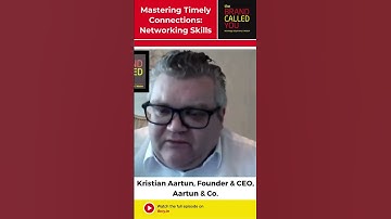Mastering Timely Connections - Networking Skills | Kristian Aartun | Aartun & Co