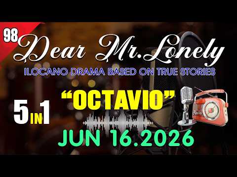 Dear Mr. Lonely - OCTAVIO | Ilocano Drama Based On True Stories 5in1 #98 | JUN 16.2026