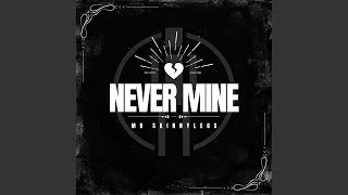 Never Mine (Extended)