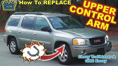 How To Replace Upper Control Arm - Chevy Trailblazer & GMC Envoy (Andy’s Garage: Episode - 42)