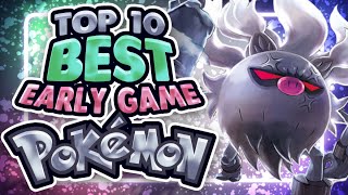 Top 10 Best Early Game Pokemon!