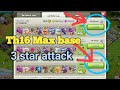 th16 max base  legend 3 star attack clash of clans