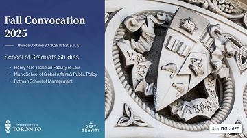 School of Graduate Studies: Jackman Law; Munk School; Rotman School Fall 2025 Convocation