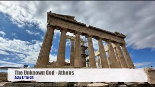 Information The Unknown God | Athens - Acts 17:16-34 Update