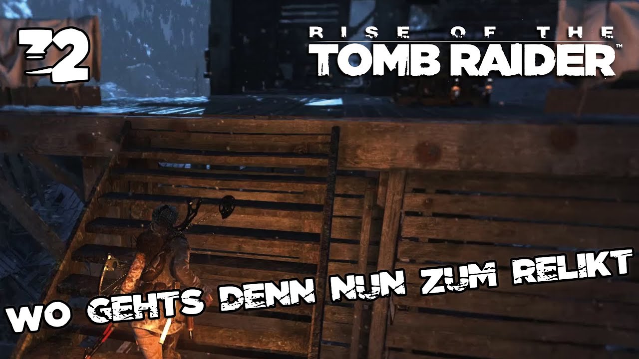 Ⓥ Rise of the Tomb Raider  - Wo gehts denn nun zum Relikt #32 - [Deutsch] [HD]