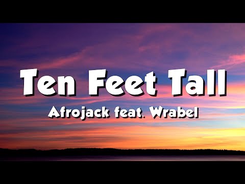 Afrojack feat. Wrabel - Ten Feet Tall (Lyrics)