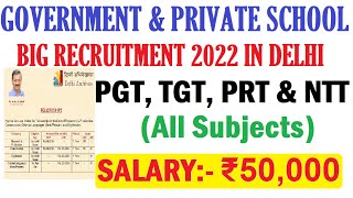 ALL SUBJECT BIG PGT TGT PRT & NTT SCHOOL TEACHER RECRUITMENT 2021, ALL SUBJECT VACANCY IN DELHI