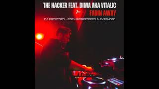 The Hacker Feat. Dima aka Vitalic - Fadin away (DJ Pacecord - 2024 Remastered & Extended)