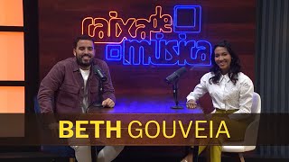 BETH GOUVEIA:  “A gente tem que usar a música para Cristo Jesus”