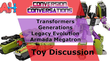 Conversion Conversations: Transformers Generations Legacy Evolution Armada Megatron