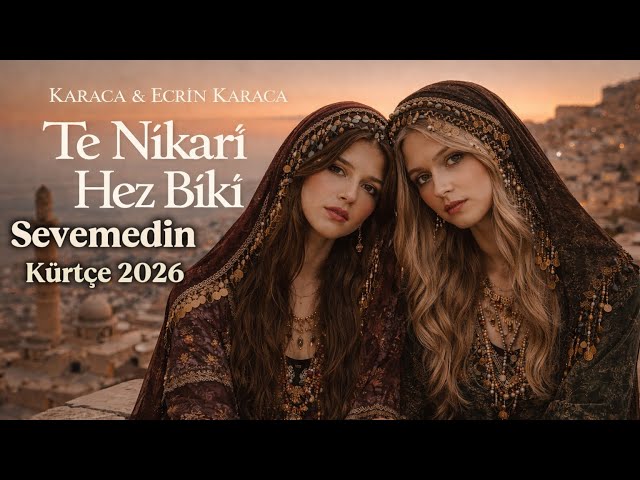 Sevemedin (Kürtçe) – Te Nikarî Hez Bikî | Hüzün Karaca & Ecrin Karaca