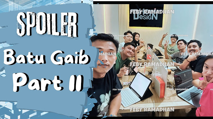 SPOILER BATU GAIB PART 11