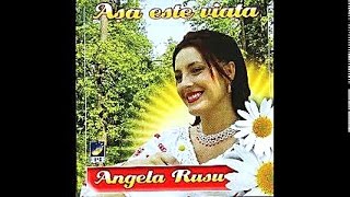 Video thumbnail of "Angela Rusu - Lume-i plina de barbati - CD - Asa este viata"