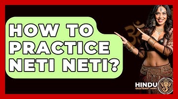 How To Practice Neti Neti? - Hindu Enlightenment Journey