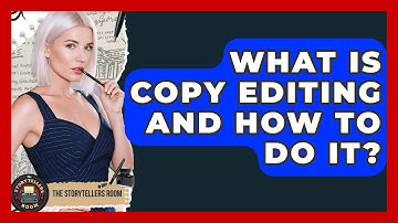 What Is Copy Editing And How To Do It? - The Storytellers Room