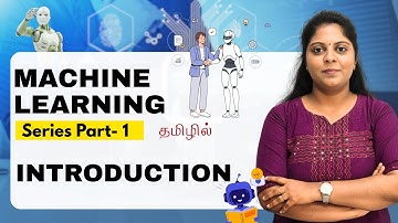 Machine Learning Series in Tamil Part 1 | Introduction to Machine Learning