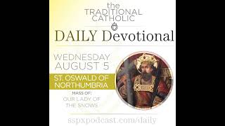 Aug 5 – Dedication of OL of the Snows / S Oswald of Northumbria
Its the Feast of Dedication of Our Lady of the Snows, 3rd Class, with the color of White. In this episode: the meditation: Humility and Magnanimity, todays news from the Church: The Entire Catholic Faith: Nothing Less, and todays thought from the Archbishop Marcel Lefebvre.
Have feedback or questions about the DD or our other shows? podcast@sspx.org
Sources Used Today:
• Humility and Magnanimity — From Trinity Sunday to the Assumption
• https://angeluspress.org/products/from-trinity-sunday-to-the-assumption
• The Entire Catholic Faith: Nothing Less (FSSPX.news)
• https://fsspx.news/en/news/entire-catholic-faith-nothing-less-60413
• The Spiritual Life — Archbishop Marcel Lefebvre (Angelus Press)
• https://angeluspress.org/products/spiritual-life-archbishop
Please support our new project, the Archbishop Lefebvre Biography Audiobook!
• Learn more:https://www.youtube.com/watch?v=Y-Wp4MQdK2o
• Donate:https://sspx.gifts/audiobook
Saint Oswald of Northumbria was a king who carried a sword in one hand and a cross in the other. He lived during the seventh century, when Christianity was slowly taking root in England, and his greatest victories were not the ones he won on the battlefield, but the ones that helped bring the faith to his people.
Oswald was born into the royal family of Northumbria, but his childhood was anything but peaceful. After his father was killed in battle, the young prince was forced into exile. He found refuge on the Scottish island of Iona, where the famous monastery founded by Columba became his home.
That exile changed his life.
Instead of growing up in a royal court, Oswald was formed by monks. There he learned the Catholic faith, was baptized, and developed the habits of prayer that would stay with him for the rest of his life.
Years later, Oswald returned to reclaim his kingdom. Before one decisive battle, tradition says he raised a large wooden cross and helped his soldiers hold it upright while it was planted into the ground. Then he knelt before it and prayed, asking God not simply for victory, but for justice. His army won the battle, and Oswald became king of Northumbria.
What he did next is what makes him a saint.
Rather than using his new authority simply to strengthen his kingdom, he set about strengthening the Church. Wanting his people to know Christ as he had come to know Him at Iona, Oswald invited missionaries to Northumbria. The first struggled, but a monk named Aidan of Lindisfarne accepted the challenge.
Theres a wonderful detail that tells you everything about Oswalds character.
Aidan spoke little English when he first arrived.
So who translated his sermons?
The king himself.
Imagine that. After winning battles and ruling a kingdom, Oswald spent his time standing beside a missionary, translating the Gospel for his own people. Its hard to think of many kings who would have considered that one of their royal duties.
Oswald was also known for his generosity. One Easter, while dining with Saint Aidan, he learned that a crowd of poor people had gathered outside the palace. He immediately ordered the meal prepared for the royal table to be given away and even had the silver serving dishes broken into pieces so they could be distributed among the poor.
Oswalds reign lasted only eight years. In 642, he was killed in battle while defending his kingdom. Almost immediately, stories of miracles began to spread, and his reputation for holiness reached far beyond England. His relics were honored in several great churches, and for centuries he was one of the most beloved royal saints in Europe.
Saint Oswald reminds us that leadership is measured not by power, but by service. The greatest king is the one who leads his people closer to Christ.
Saint Oswald of Northumbria, holy king and servant of the Gospel, pray for us.
Please Support this Apostolate with 1-time or Monthly Donation >> (https://sspx.gifts/collections/frontpage/products/sspx-podcast)
- - - - - -
Explore more:
• Subscribe to the email version of this Devotional (https://us13.campaign-archive.com/home/?u=c98bae64255bbd7d863e838ec&id=7e99fe6b53) - its a perfect companion!
• Subscribe to this Podcast (https://sspx-podcast.captivate.fm/listen) to receive this and all our audio episodes
• Subscribe to the SSPX YouTube channel (https://www.youtube.com/c/SSPXNewsEnglish?sub_confirmation=1) for video versions of our podcast series and Sermons
• FSSPX News Website:https://fsspx.news (https://fsspx.news/en)
• Visit the US District website:https://sspx.org/
What is the SSPX Podcast?
The SSPX Podcast is produced by Angelus Press (https://angeluspress.org/pages/our-apostolate) , which has as its mission the fortification of traditional Catholics so that they can defend the Faith, and reaching out to those who have no... Aug 5 – Dedication of OL of the Snows / S Oswald of Northumbria