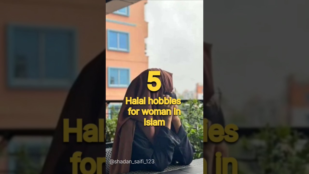 5 halal hobbies for women in islam # islam 