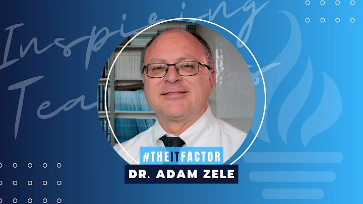 The IT Factor - Inspiring Teachers - Dr. Adam Zele