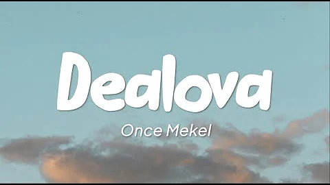 Once Mekel - Dealova (Lirik)