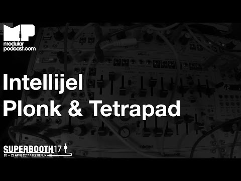 Superbooth 2017 - Intellijel Plonk & Tetrapad